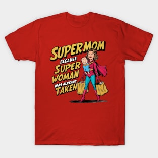 Supermom: Because Superwoman Was Already Taken T-Shirt